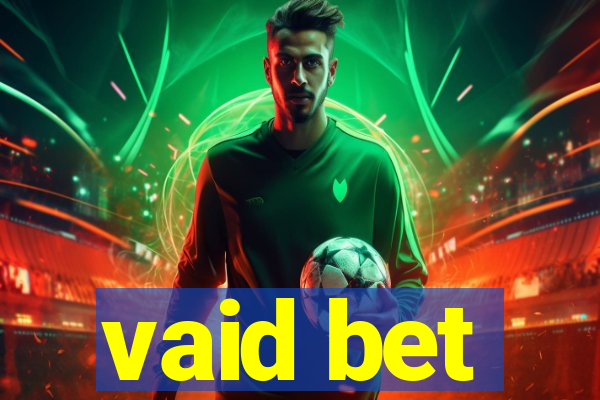 vaid bet